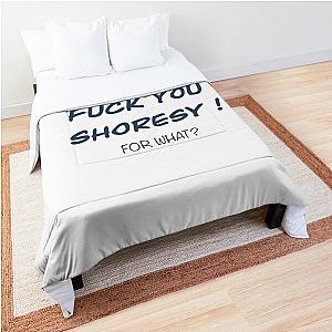 F*ck you Shoresy Comforter