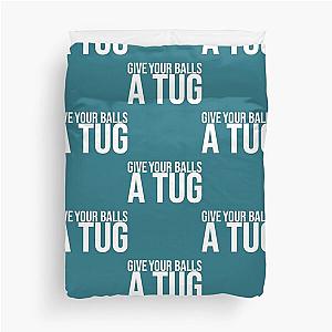 Shoresy For 2024 - shoresy give your balls a tug            Duvet Cover