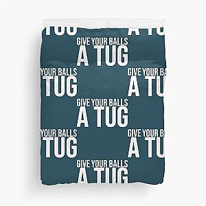 Shoresy For 2024 - shoresy give your balls a tug          Duvet Cover