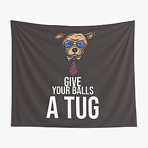 Shoresy 69 - shoresy give your balls a tug             Tapestry