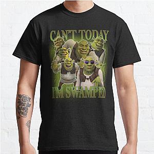 Can't Today I'm Swamped and Fiona Funny Shrek Sassy Classic T-Shirt