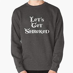 Let's Get Shreked Pullover Sweatshirt