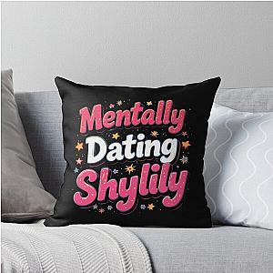 Mentally Dating Shilily Throw Pillow