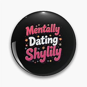 Mentally Dating Shilily Pin