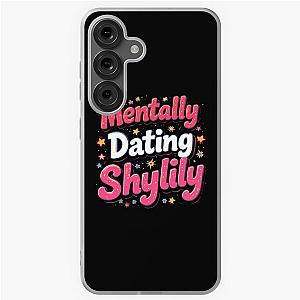 Mentally Dating Shilily Samsung Galaxy Case