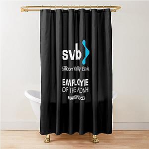 Employee of the Month - SVB - Silicon Valley Bank 2023 Bankruptcy Backing Mortgage Loan Definitely wasn't worth it Shower Curtain