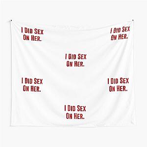 I Did Sex On Her Dinesh Silicon Valley T Shirt Tapestry