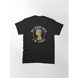 The Simpsons T-Shirts – "Milhouse My Mom Says" Classic T-Shirt
