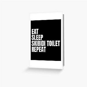 Eat Sleep Repeat Skibidi Greeting Card