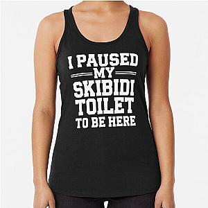 I Paused My Skibidi Toilet Funny Racer Tank Top
