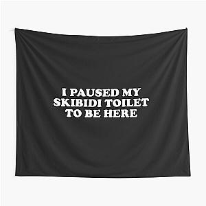 I Paused My Toilet Here Tapestry