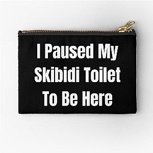 I paused my Skibidi bag to be here Zipper Pouch
