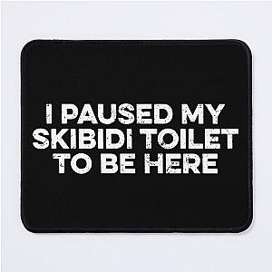 I paused my Skibidi toilet mouse pad to be here
