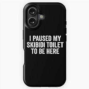 I Paused My Skibidi Tough Case for iPhone