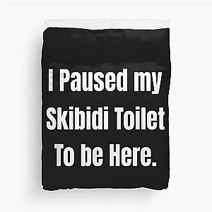 I Paused My Skibidi Toilet to be Here Unisex Softstyle Duvet Cover