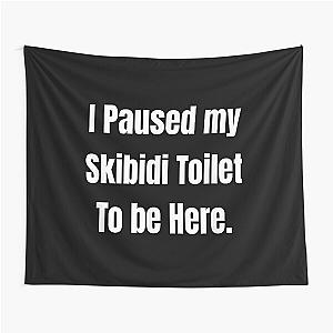 I Paused My Skibidi Toilet to be Here Unisex Softstyle Tapestry