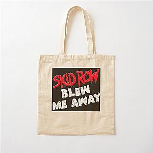 Skid Row blew me away Cotton Tote Bag