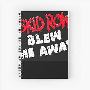 Skid Row blew me away Spiral Notebook