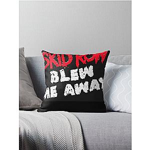 Skid Row blew me away Throw Pillow