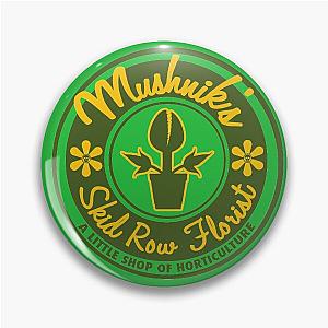 Mushnik's Skid Row Florist Pin