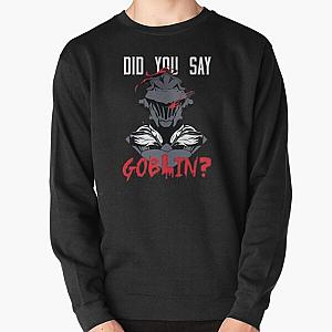 Goblin Slayer Did You Say Goblin T Shirt Pullover Sweatshirt RB2611