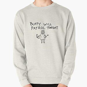 Buffy the vampire slayer - Buffy will patrol tonight  Pullover Sweatshirt RB2611