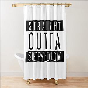 Straight Outta Sleepy Hollow new york  Shower Curtain