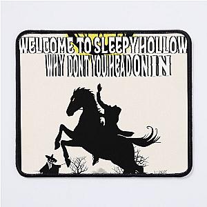 Welcome to sleepy hollow Mouse Pad