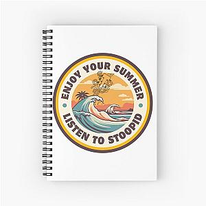 Enjoy Your Summer - Listen To Stoopid Spiral Notebook