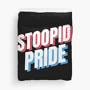 STOOPID PRIDE Duvet Cover