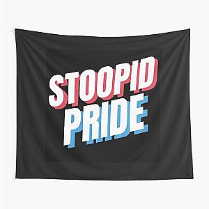 STOOPID PRIDE Tapestry