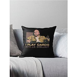 Sling Blade Doyle Hargraves Dwight Yoakum Yoakam I Play Cards With JD Shellnut Throw Pillow