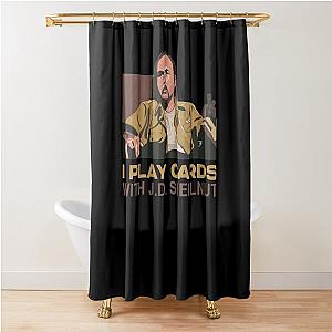 Sling Blade Doyle Hargraves Dwight Yoakum Yoakam I Play Cards With JD Shellnut Shower Curtain