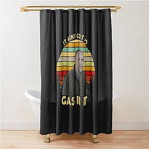 It Ain t Got No Gas in It Sling Blade Vintage Shower Curtain