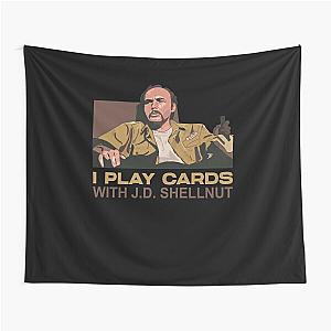 Sling Blade Doyle Hargraves Dwight Yoakum Yoakam I Play Cards With JD Shellnut Tapestry