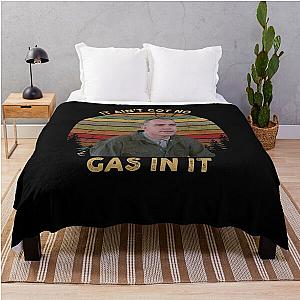 It Ain't Got No Gas In It Sling Blade white Throw Blanket