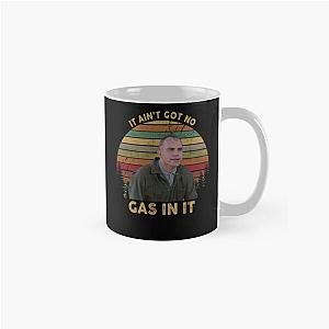 It Ain't Got No Gas In It Sling Blade white Classic Mug