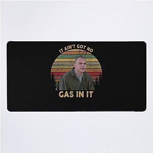 It Ain't Got No Gas In It Sling Blade white Desk Mat