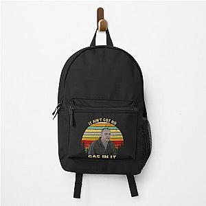 It Ain t Got No Gas in It Sling Blade Vintage Backpack