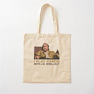 Sling Blade Doyle Hargraves Dwight Yoakum Yoakam I Play Cards With JD Shellnut Cotton Tote Bag