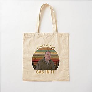 It Ain't Got No Gas In It Sling Blade White, Hot Summer Cotton Tote Bag