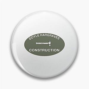 Doyle Hargraves Construction Sling Blade Pin