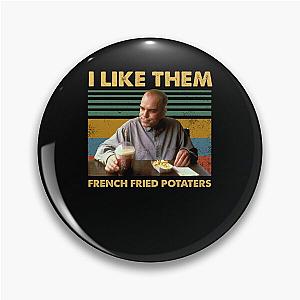 Sling Blade like them french fried potaters vintage Pin