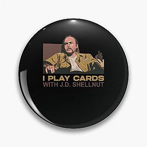 Sling Blade Doyle Hargraves Dwight Yoakum Yoakam I Play Cards With JD Shellnut Pin