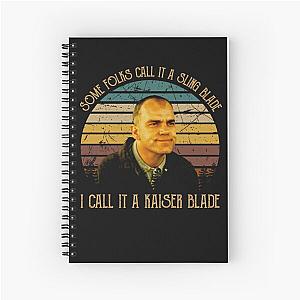 Some Folks Call It A Sling Blade Spiral Notebook