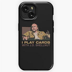 Sling Blade Doyle Hargraves Dwight Yoakum Yoakam I Play Cards With JD Shellnut iPhone Tough Case