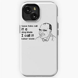 Some Folk Call It A Sling Blade Vintage American Drama Film I Call It A Kaiser Blade iPhone Tough Case