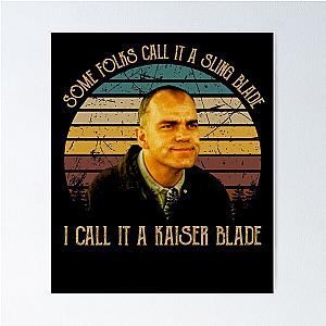 Some Folks Call It A Sling Blade Poster