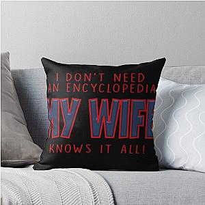 Out of character Slushy noob Martin hamza I don't need an encyclopedia my wife knows it all Merch hoodie shirt meme Throw Pillow