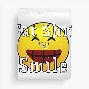 Eat Sh*t & Smile 2 Duvet Cover